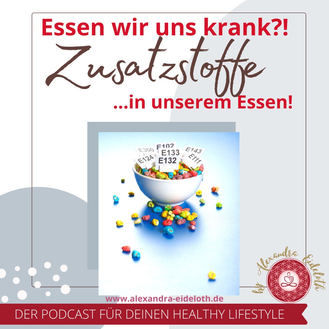 055 - Essen wir uns krank? - Zusatzstoffe im Essen!
