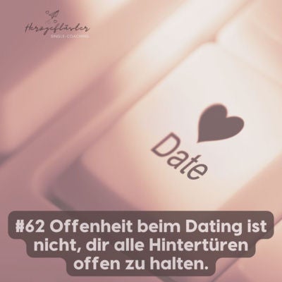 #62 Offenheit beim Dating ist nicht, dir alle Hintertüren offen zu halten