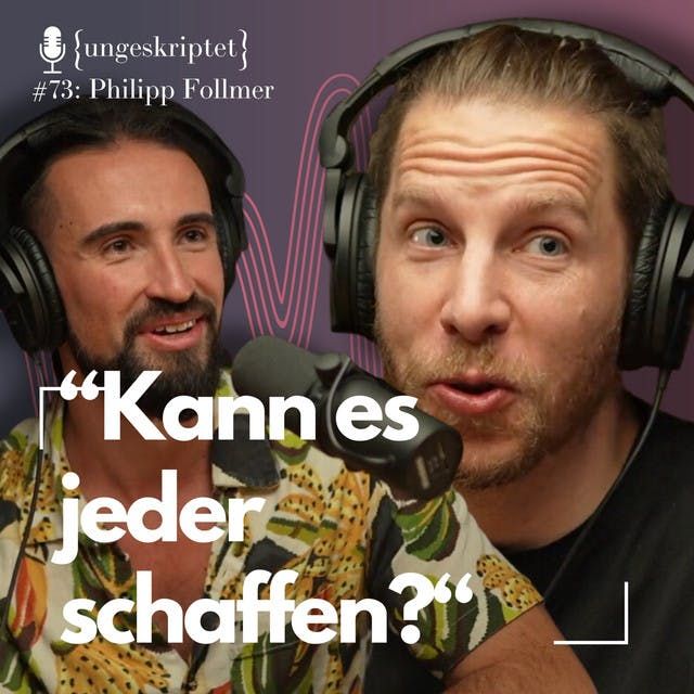 #73 Er verdient 5 Mio. EUR - am Strand! Philipp Follmer {ungeskriptet}