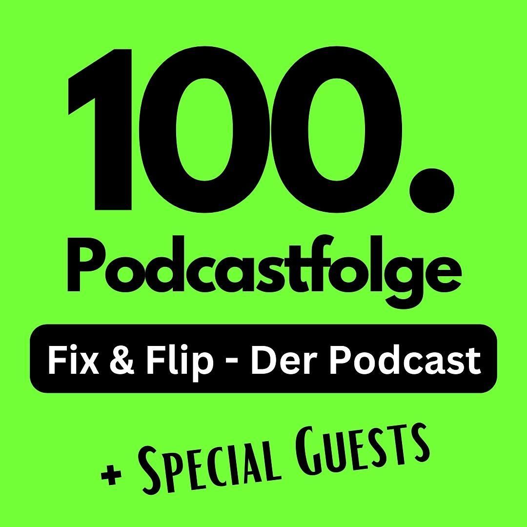 Fix & Flip - 100. JUBILÄUMSFOLGE (+ Special Guests)
