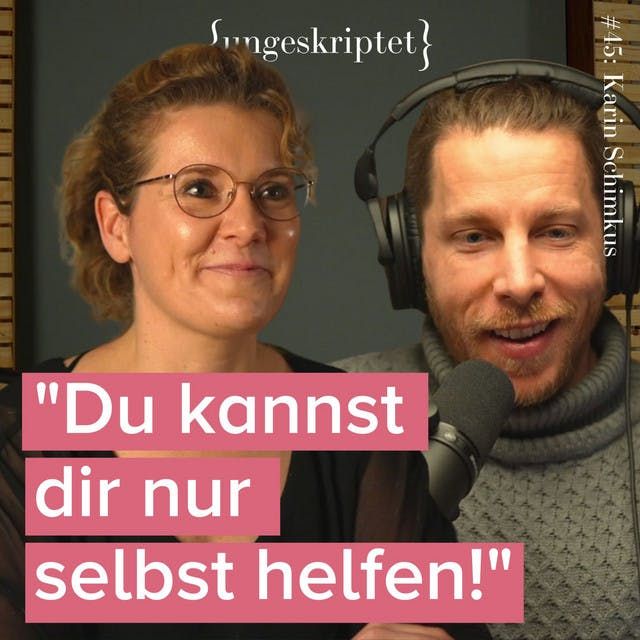 #45 Hypnose-Therapeutin und Heilpraktikerin Karin Schimkus {ungeskriptet}