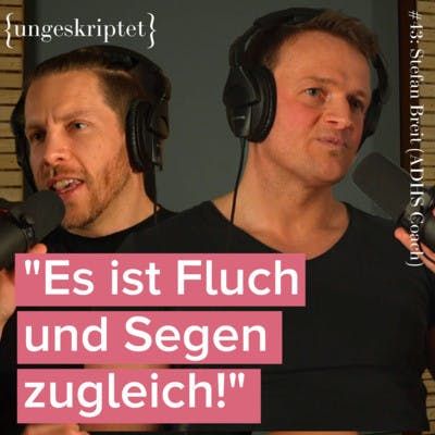 #44 ADHS ein Talent oder eine Behinderung? - Stefan Breit (ADHS-Coach) bei {ungeskriptet}