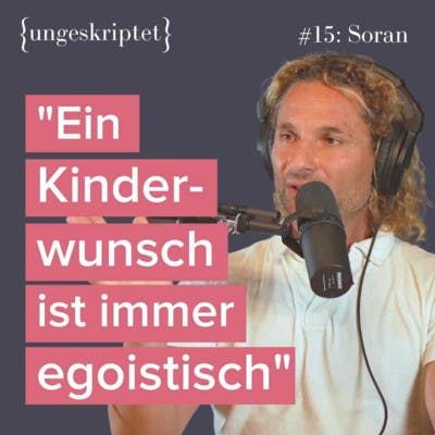 #15 Trennung & Kinder: Wie sind "gute" Lösungen möglich? | Soran bei {ungeskriptet}