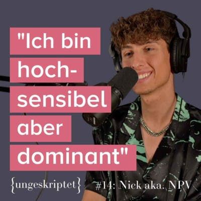 #14 Leben, Beziehung und Werte des independent Musikers NPV bei {ungeskriptet}
