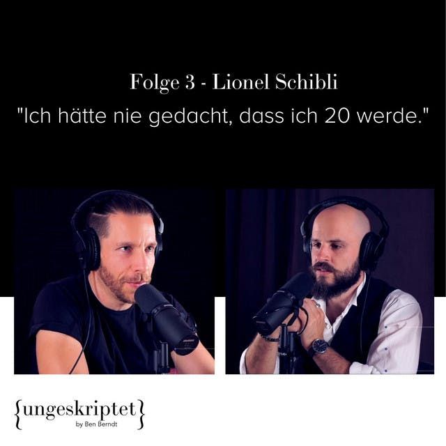 #3: "Ich hatte jeden Tag Angst vor dem Weltuntergang!" - Lionel Schibli