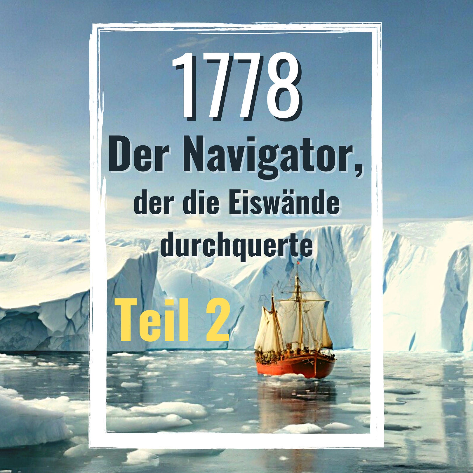 1778 - Die fantastische Reise hinter die Antarktis - Teil 2