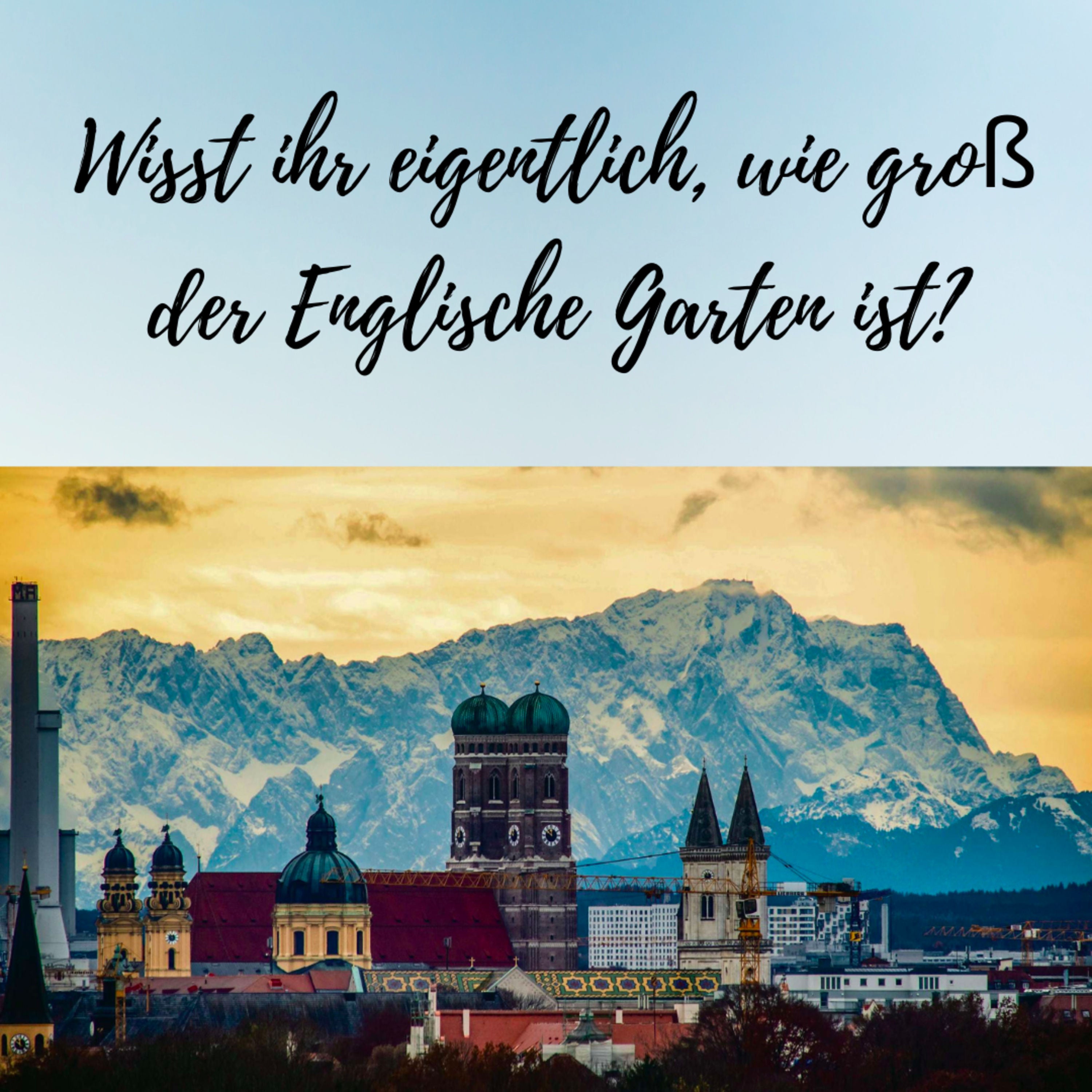 #3: Wisst ihr eigentlich, wie groß der Englische Garten ist?
