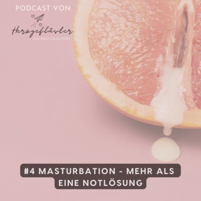 #4 Masturbation - mehr als eine Notlösung