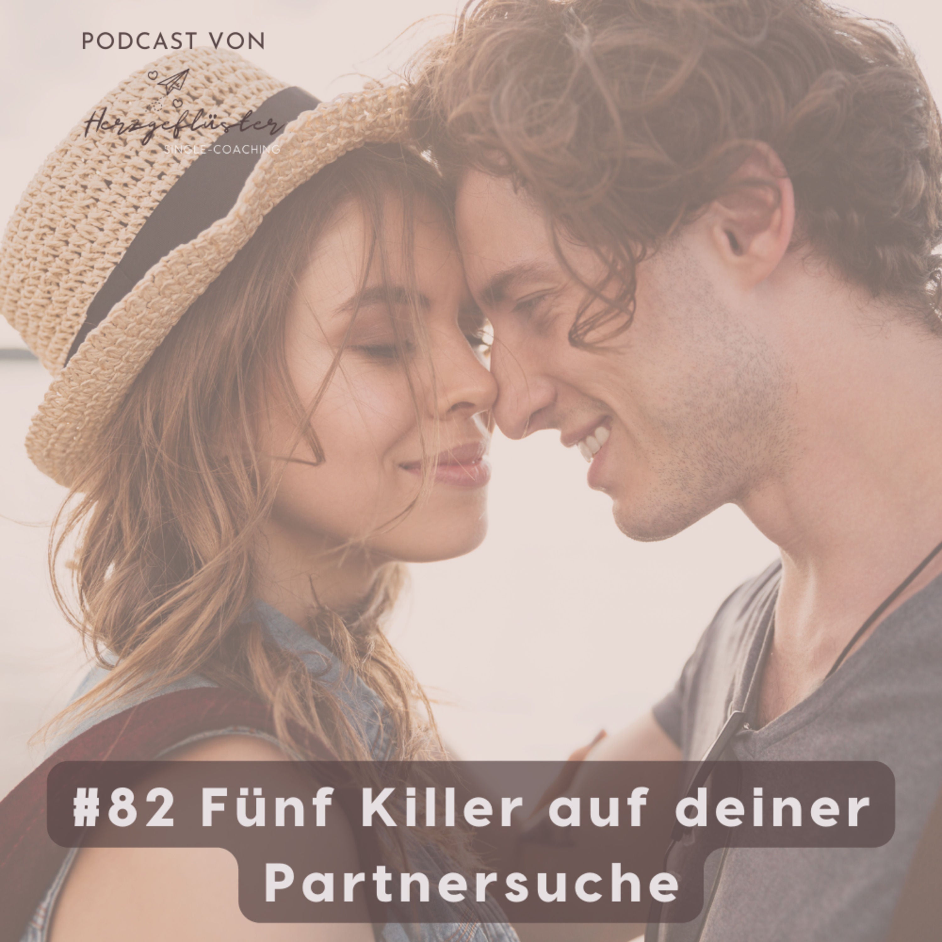 #82 Fünf Datingkiller für deine Partnersuche - so bleibst du garantiert Single