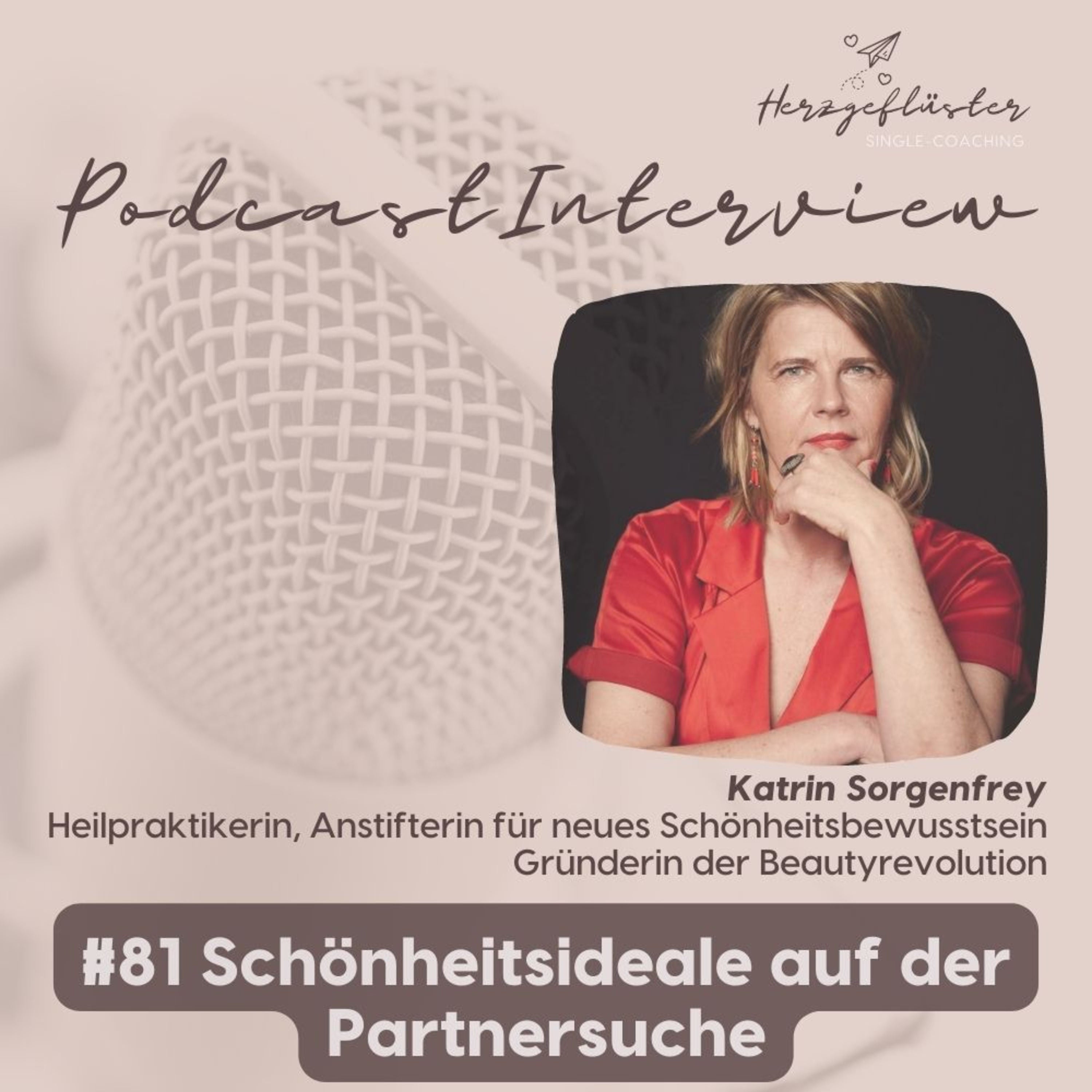 #81 Schönheitsideale auf der Partnersuche - Interview Katrin Sorgenfrey