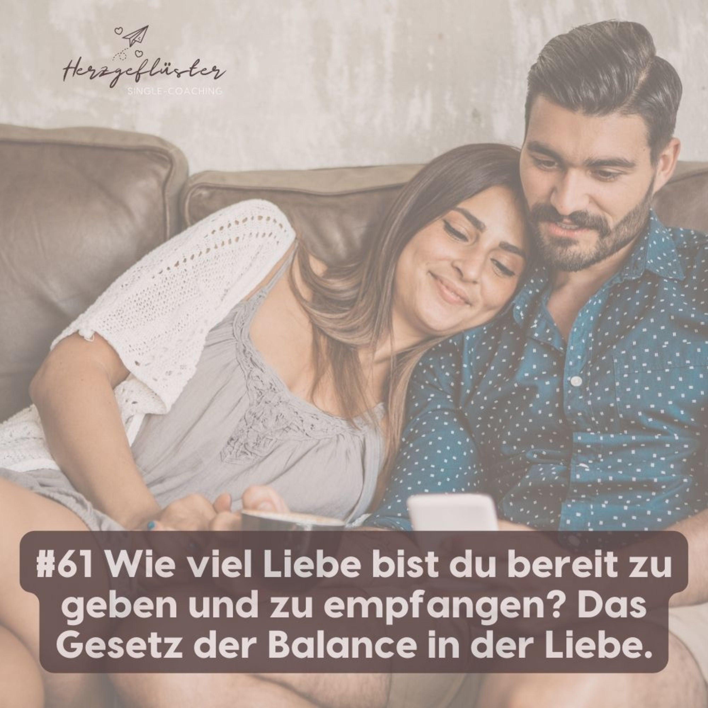 #61 Wie viel Liebe bist du bereit zu geben und zu empfangen? Das Gesetz der Balance in der Liebe.