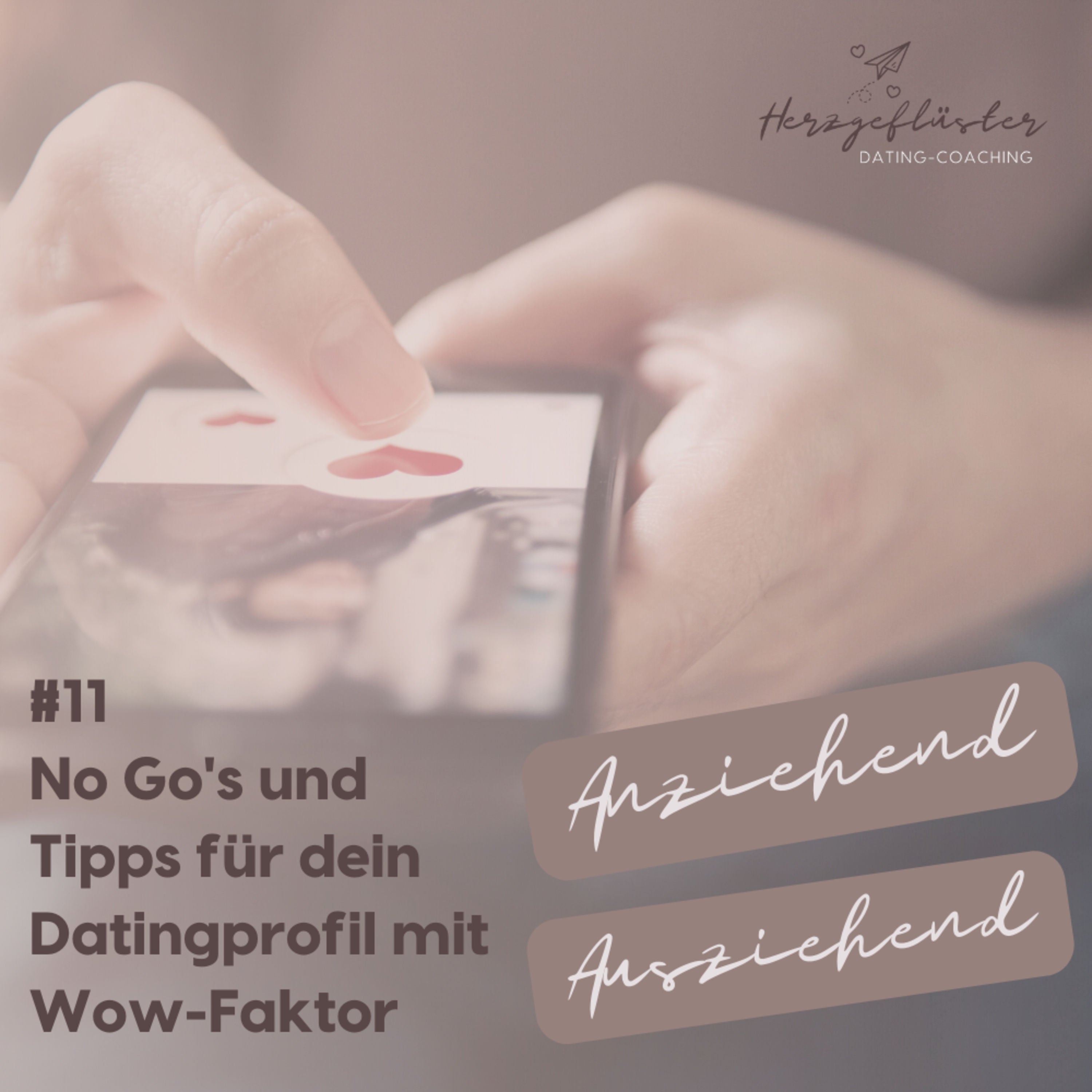 #11 Verleih deinem Datingprofil den Wow-Faktor - meine No Go's und Tipps für dich