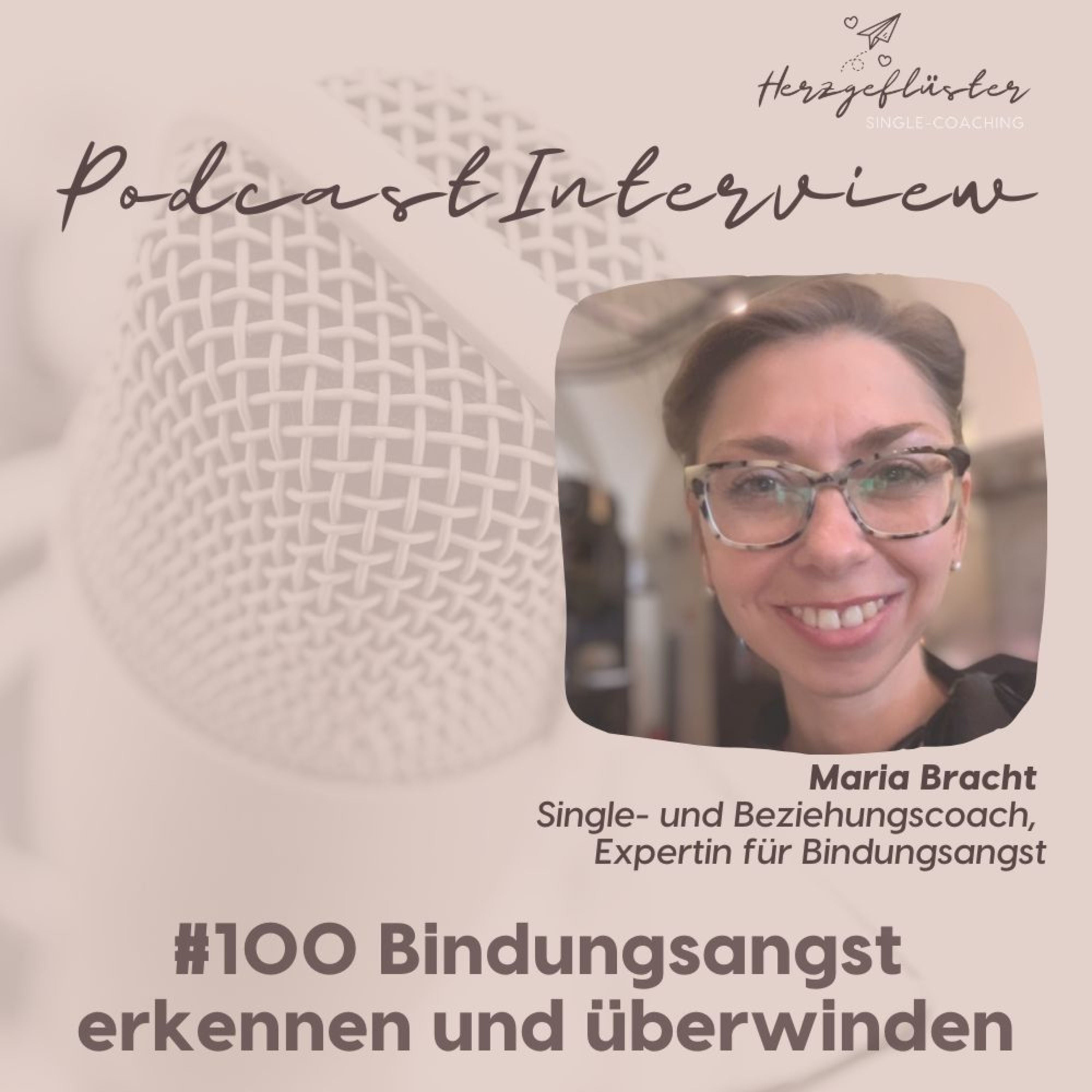#100 Bindungsangst erkennen und überwinden - Interview Maria Bracht