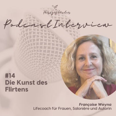 #14 Die Kunst des Flirtens - Interview mit Françoise Weyna