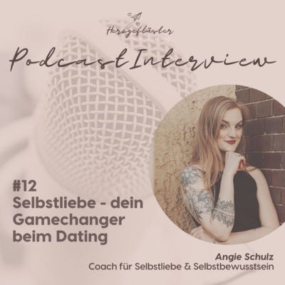 #12 Selbstliebe - dein Gamechanger beim Dating - Interview mit Angie Schulz
