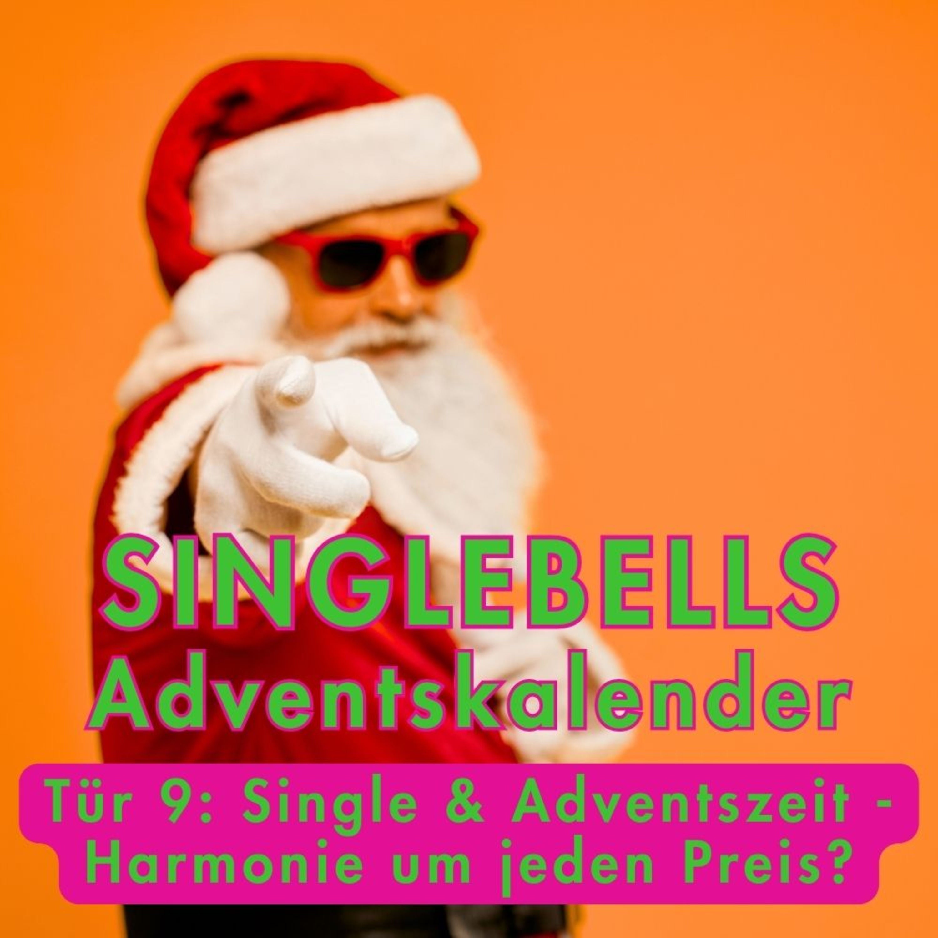SINGLEBELLS Tür 9: Harmonie um jeden Preis? Single & Adventzeit