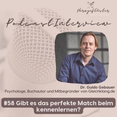 #58 Gibt es das perfekte Match beim kennenlernen? Interview mit Dr. Guido Gebauer von Gleichklang.de