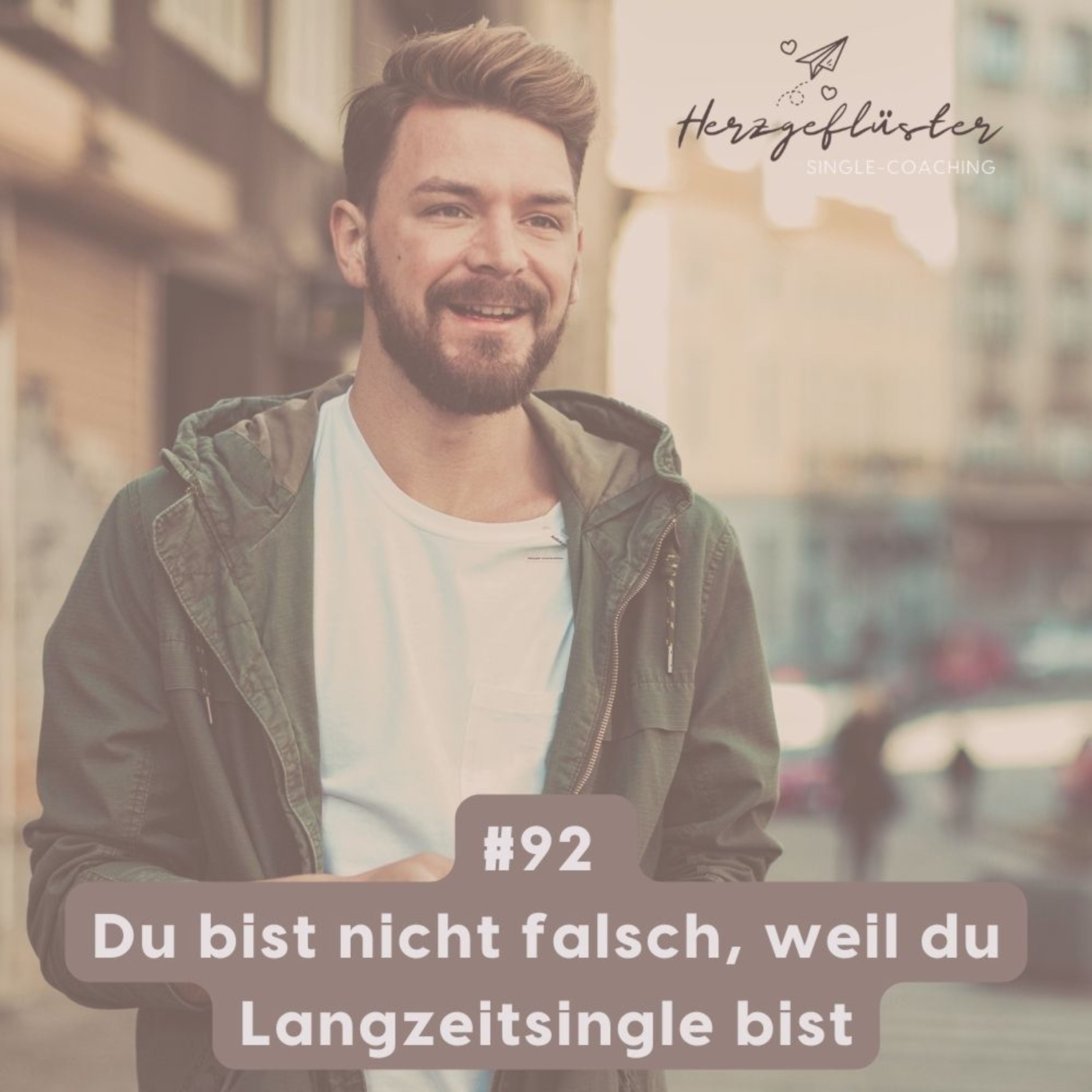 #92 Du bist nicht falsch, weil du Langzeitsingle bist