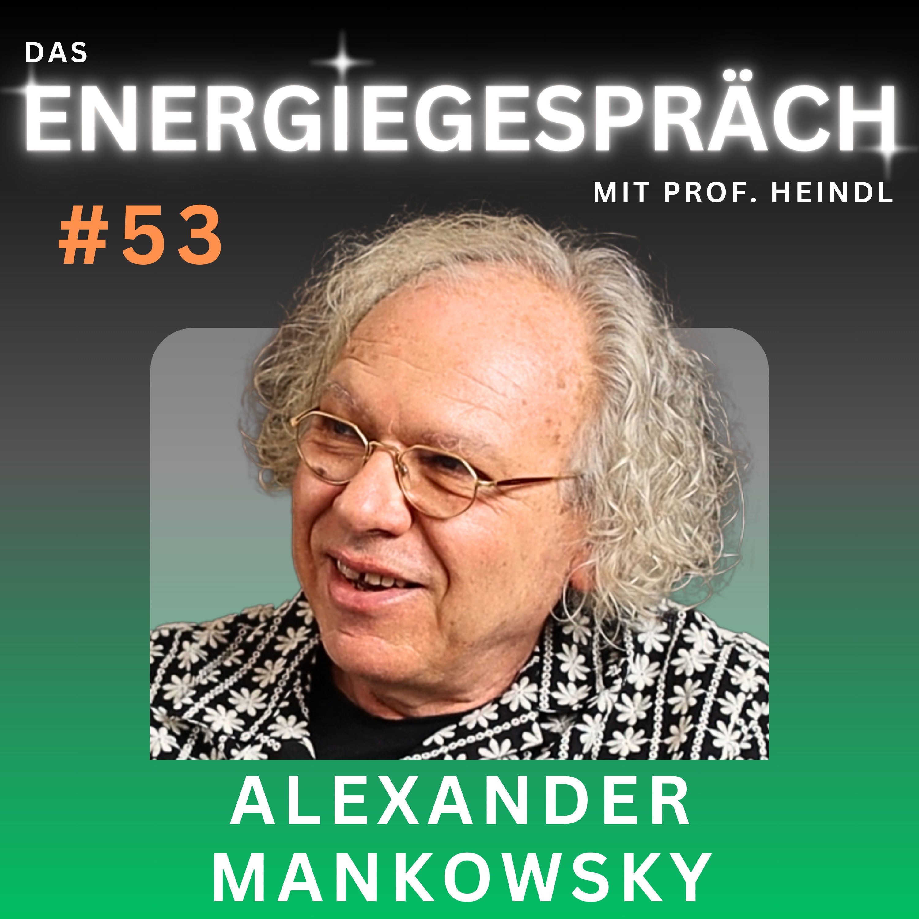 Alexander Mankowsky: Auto, Daimler, Reisen, Psychologie, KI | Eduard Heindl Energiegespräch #053