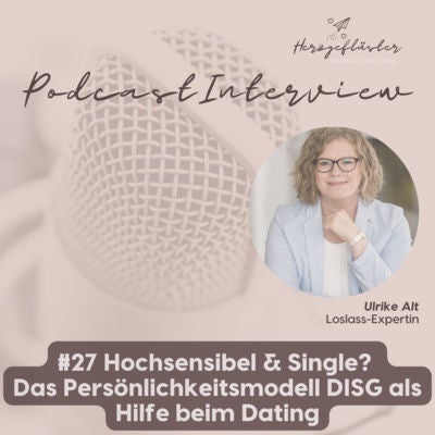 #27 Hochsensibel & Single? Das Persönlichkeitsmodell DISG als Hilfe beim Dating - Interview mit Ulrike Alt