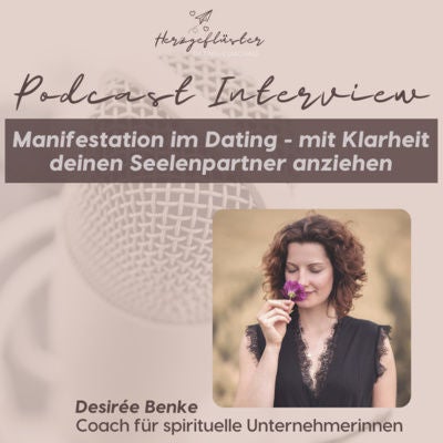 #3 Interview Desirée Benke - Manifestation im Dating: Mit Klarheit deinen Seelenpartner anziehen