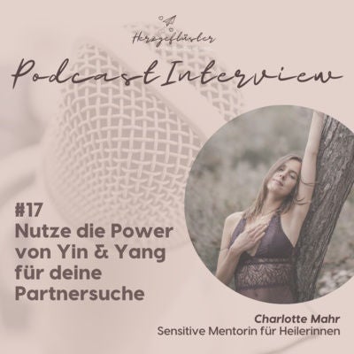 #17 Nutze die Power von Yin & Yang für deine Partnersuche- Interview mit Charlotte Mahr