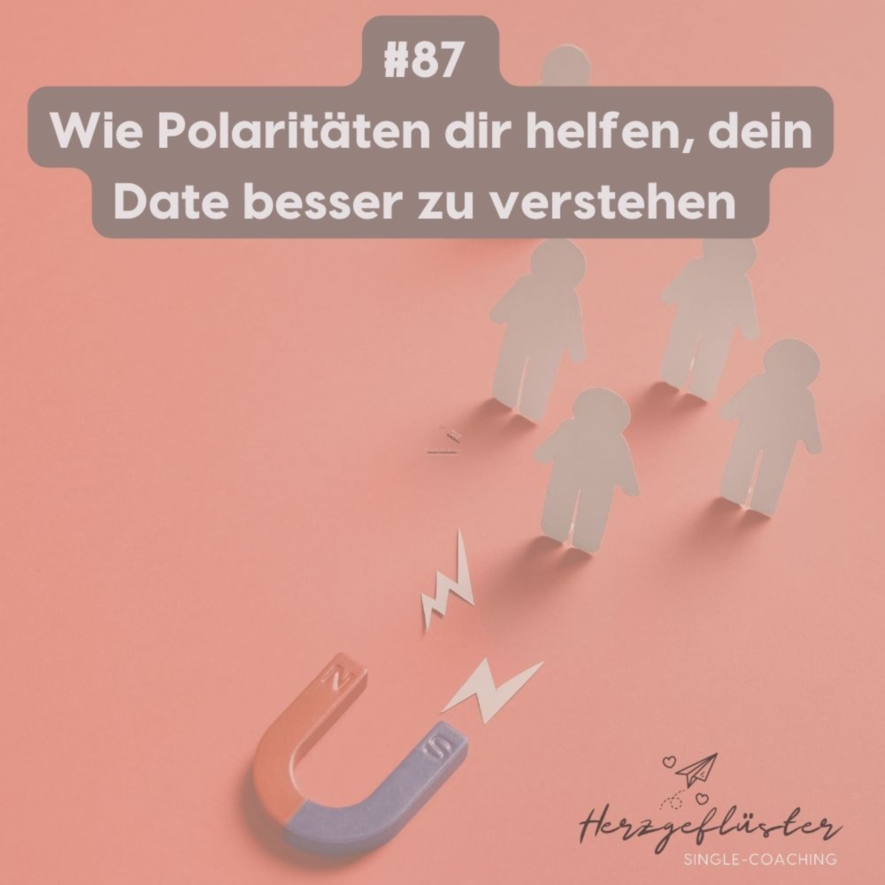 #87 Wie Polaritäten dir helfen, dein Date besser zu verstehen