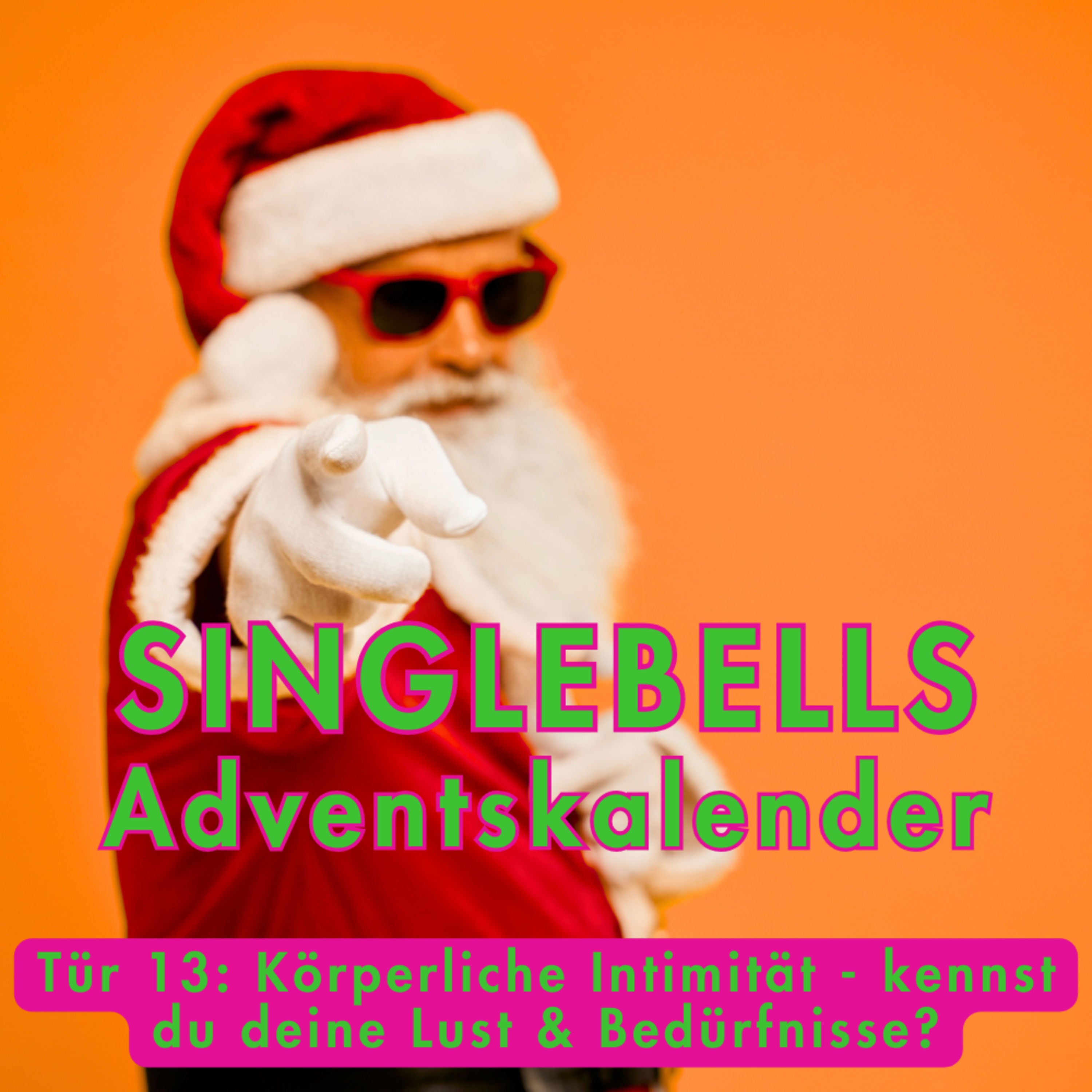 SINGLEBELLS TÜR 13: Körperliche Intimität - kennst du deine Lust & Bedürfnisse?