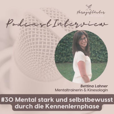 #30 Mental stark und selbstbewusst durch die Kennenlernphase - Interview mit Bettina Lahner