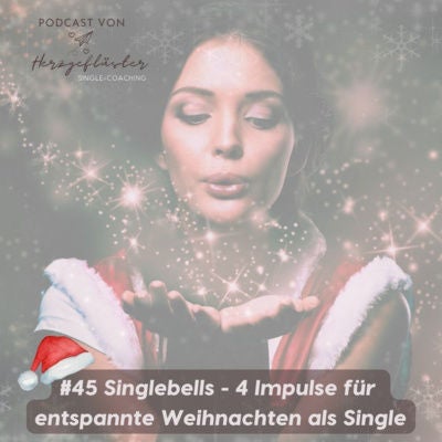 #45 Singlebells - 4 Impulse für entspannte Weihnachten als Single