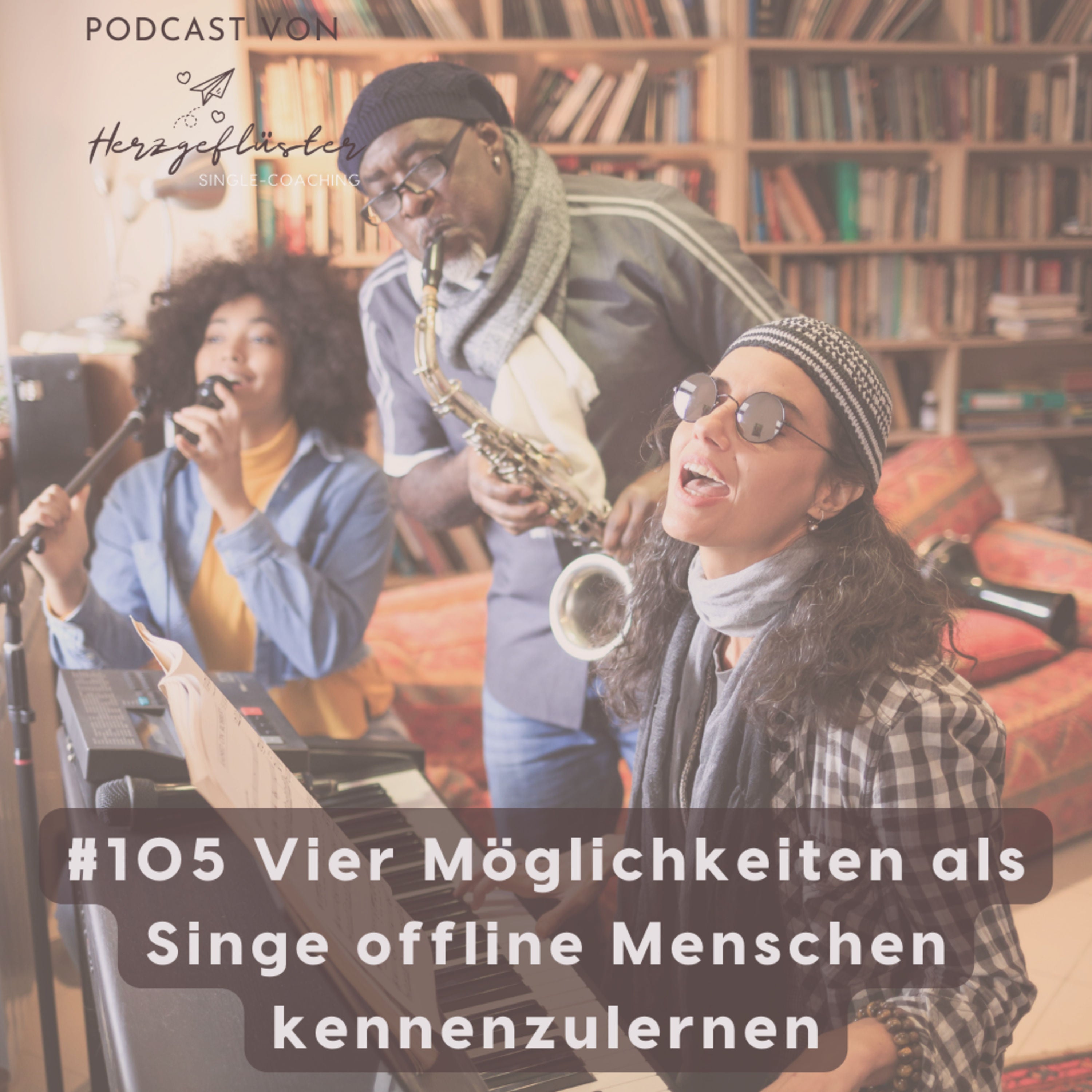#105 Vier Möglichkeiten als Single offline Menschen kennenzulernen