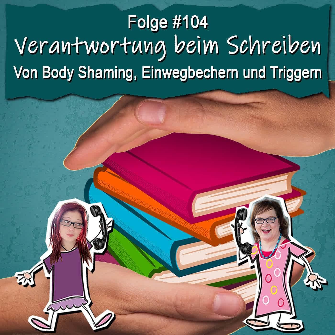 DZVDT #104 - Verantwortung beim Schreiben: Von Body Shaming, Einwegbechern und Triggern