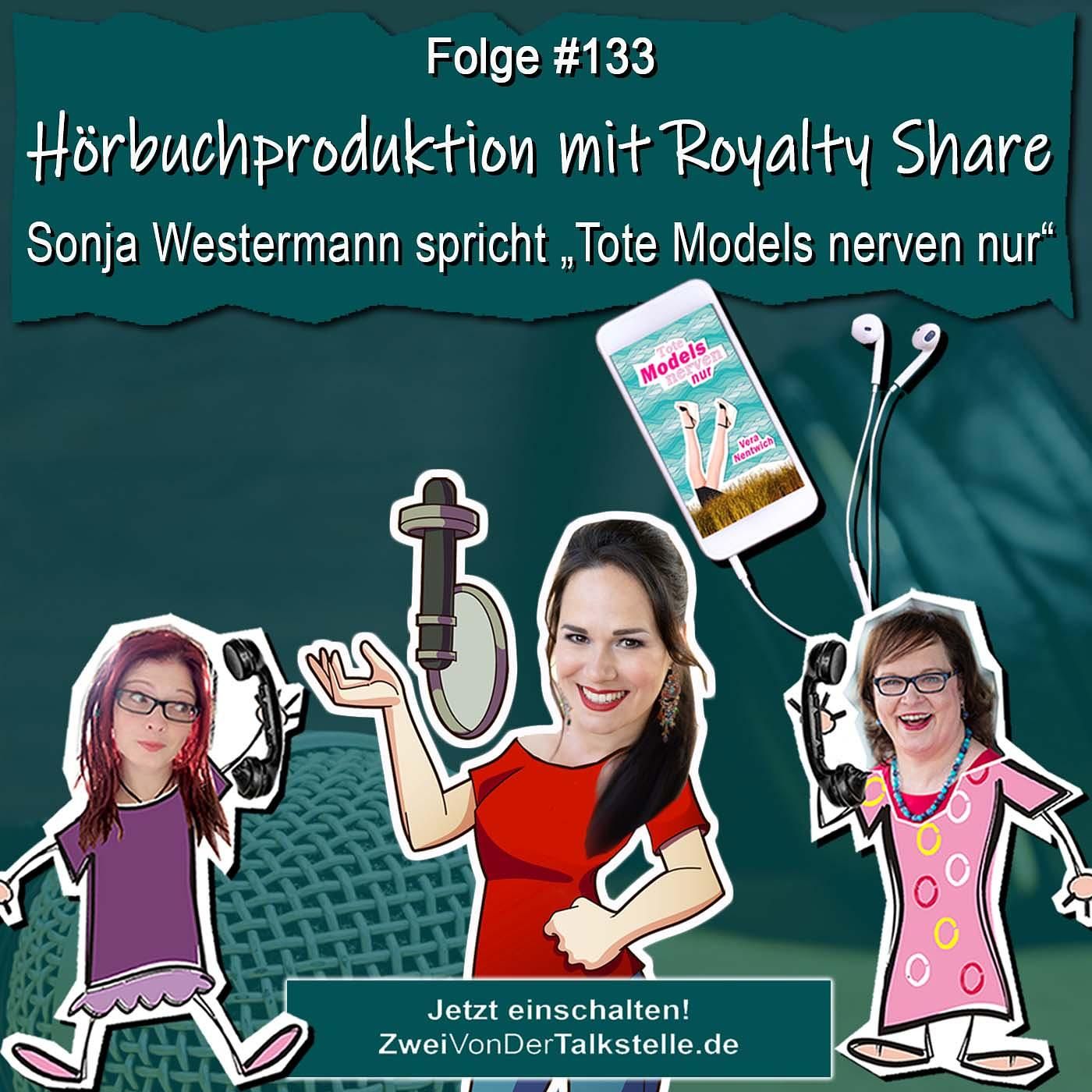 DZVDT #133 - Hörbuchproduktion mit Royalty Share - Sonja Westermann spricht Tote Models nerven nur