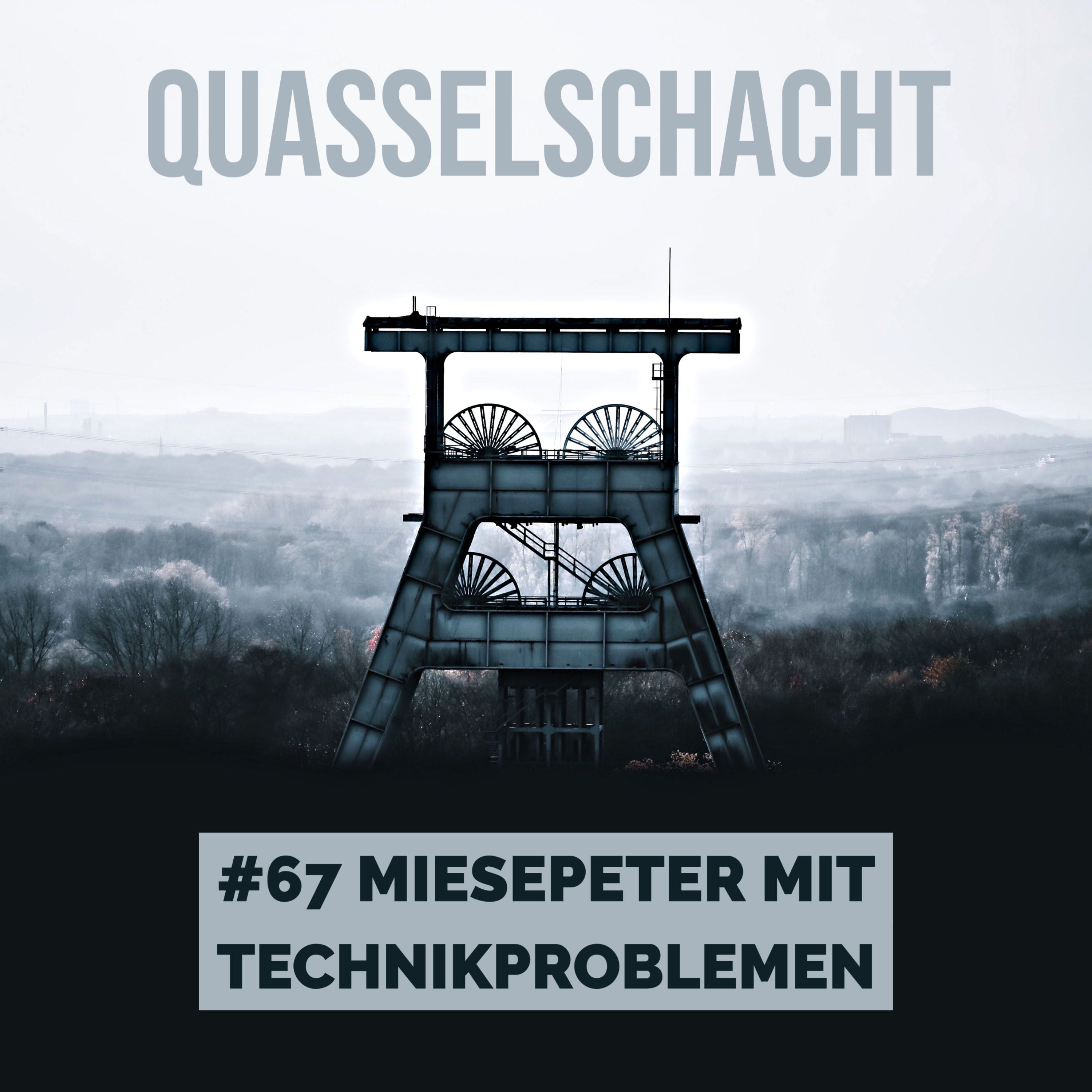 #67 Miesepeter und Technikprobleme