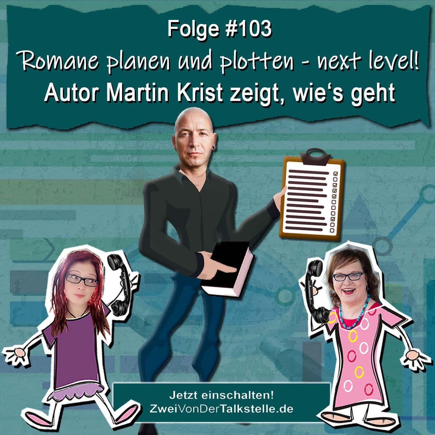 DZVDT #103 - Romane planen und plotten - next level! Autor Martin Krist zeigt, wie‘s geht
