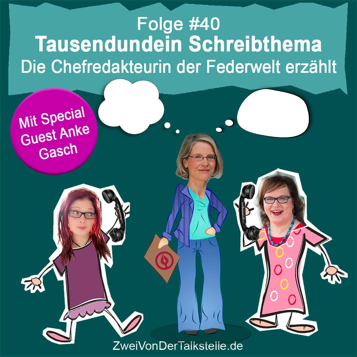 DZVDT #40 - Tausendundein Schreibthema: Anke Gasch, die Chefredakteurin der Federwelt, erzählt