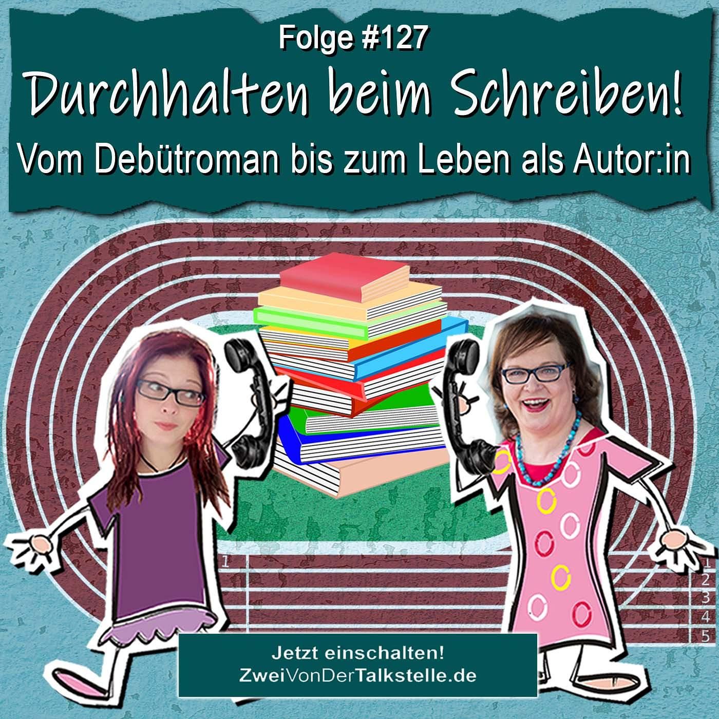 DZVDT #127 - Durchhalten beim Schreiben! Vom Debütroman bis zum Leben als Autor:in