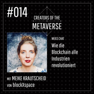 #14 🧊✊ Wie die Blockchain alle Industrien revolutioniert mit Meike Krautscheid von blockXspace | Web3 Chat