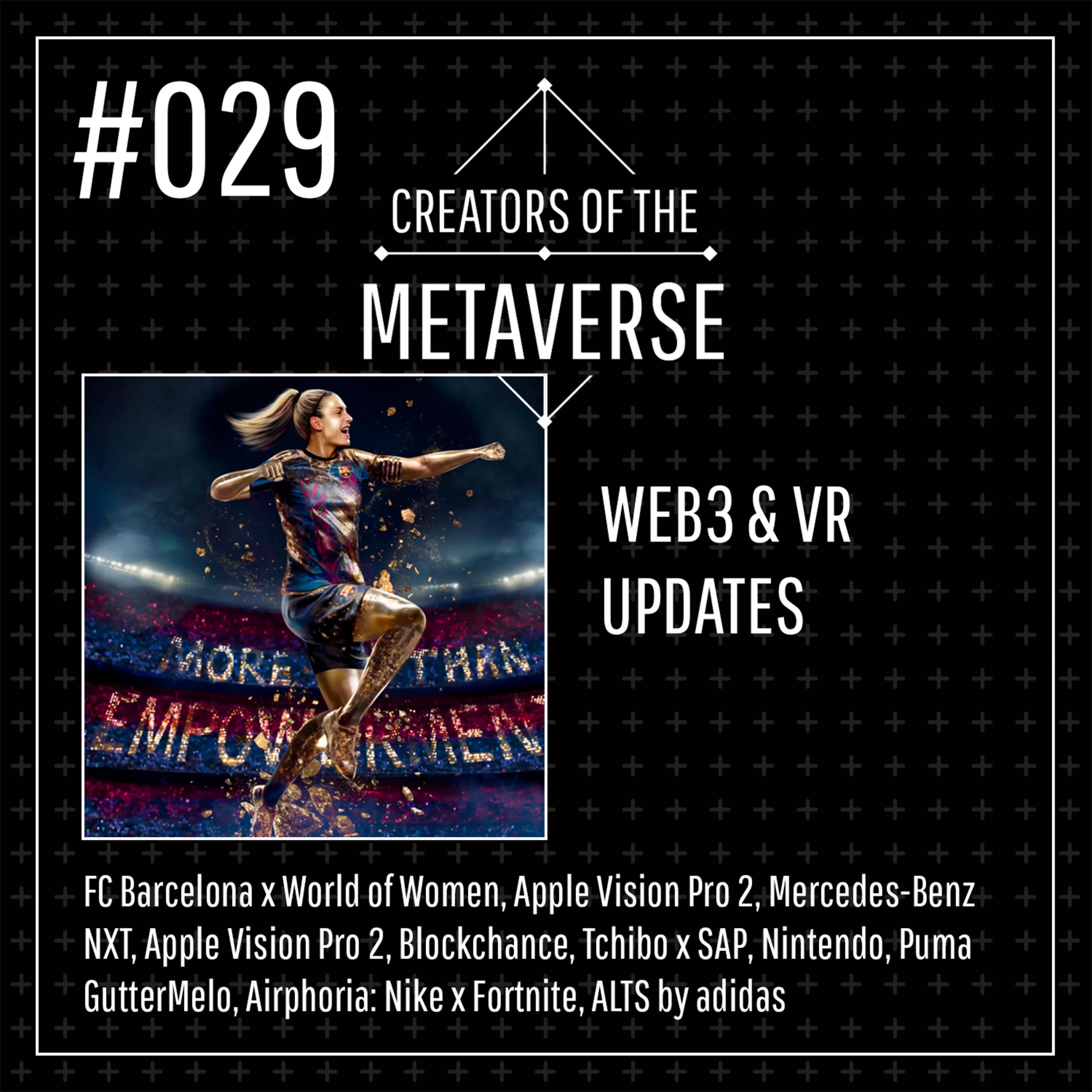 #29 ⚽ FC Barcelona x World of Women | Mercedes-Benz NXT | Apple Vision Pro 2 | Blockchance | Tchibo x SAP | Nintendo | Puma GutterMelo | Nike x Fortnite | ALTS by adidas | Web3 & VR mit Anna Graf