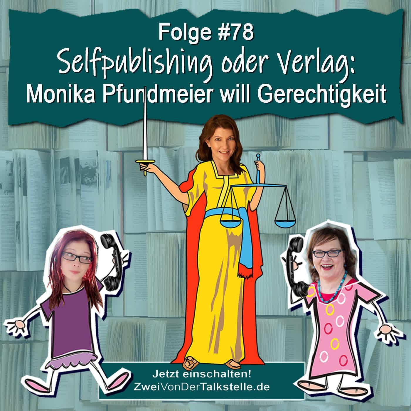 DZVDT #78 - Selfpublishing oder Verlag: Monika Pfundmeier will Gerechtigkeit