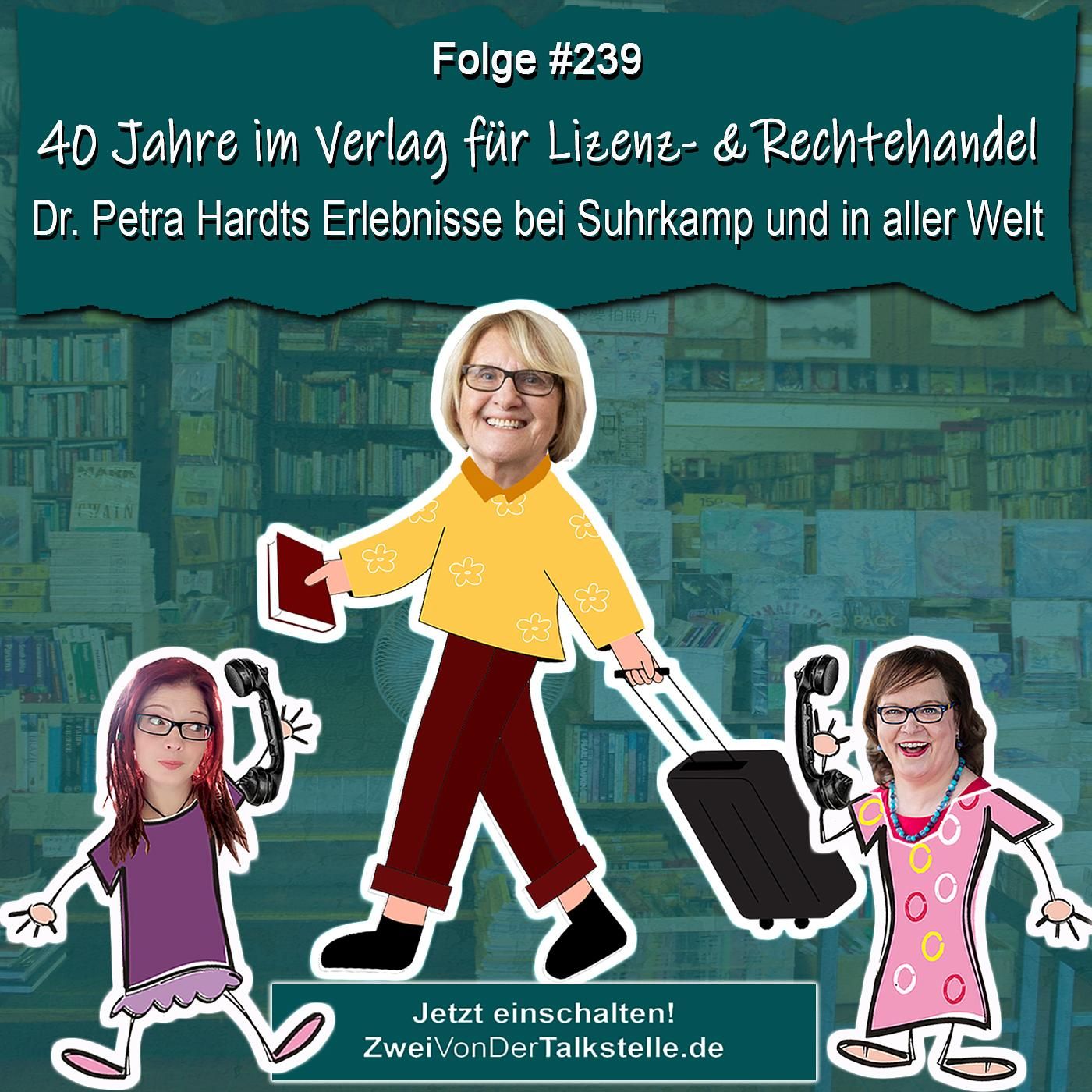 DZVDT #239 - 40 Jahre im Verlag für Lizenz- und Rechtehandel: Dr. Petra Hardts Erlebnisse bei Suhrkamp und in aller Welt