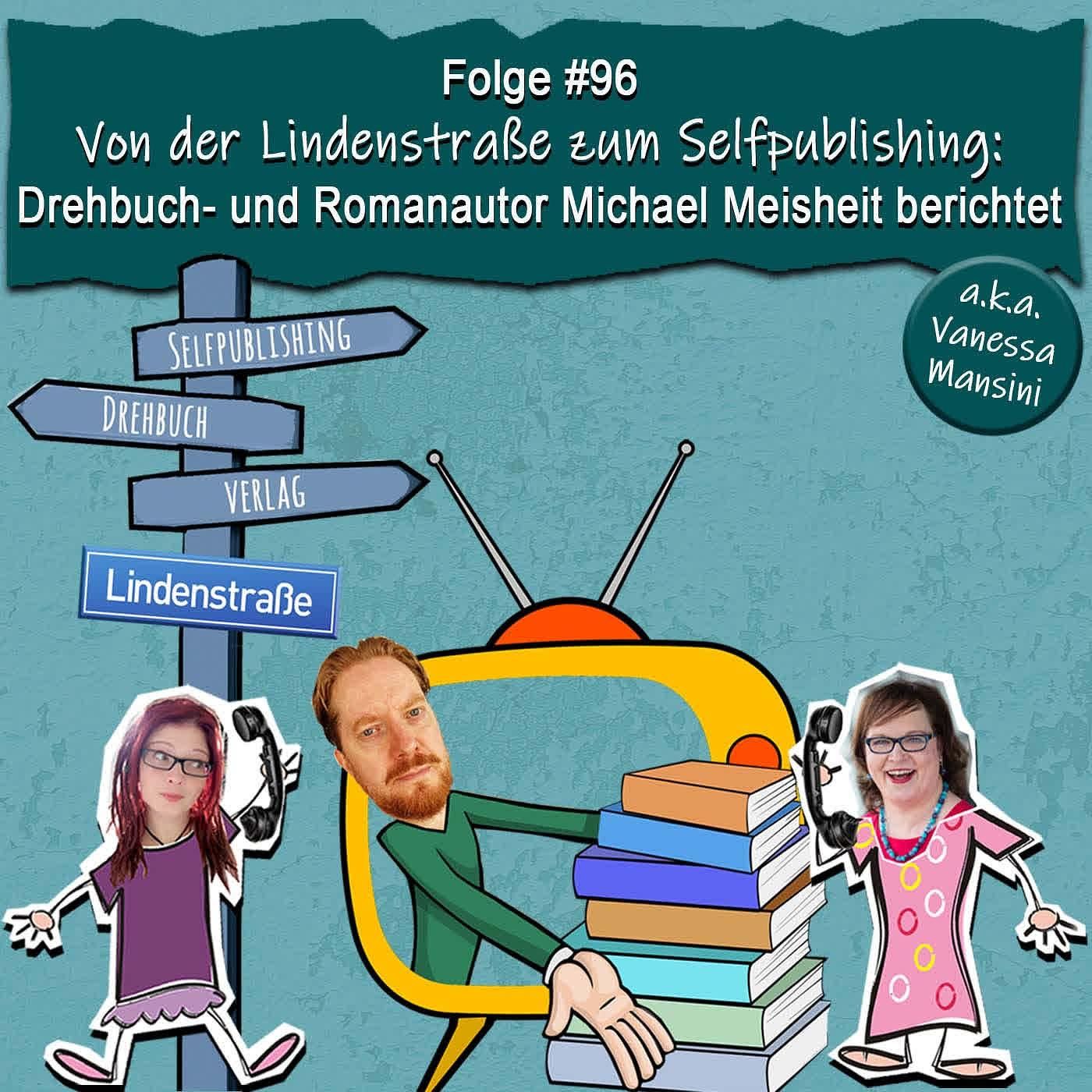 DZVDT #96 - Von der Lindenstraße zum Selfpublishing: Drehbuch- und Romanautor Michael Meisheit berichtet