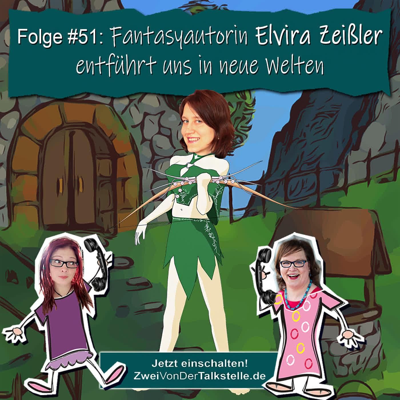 DZVDT #51 - Fantasyautorin Elvira Zeißler entführt uns in neue Welten
