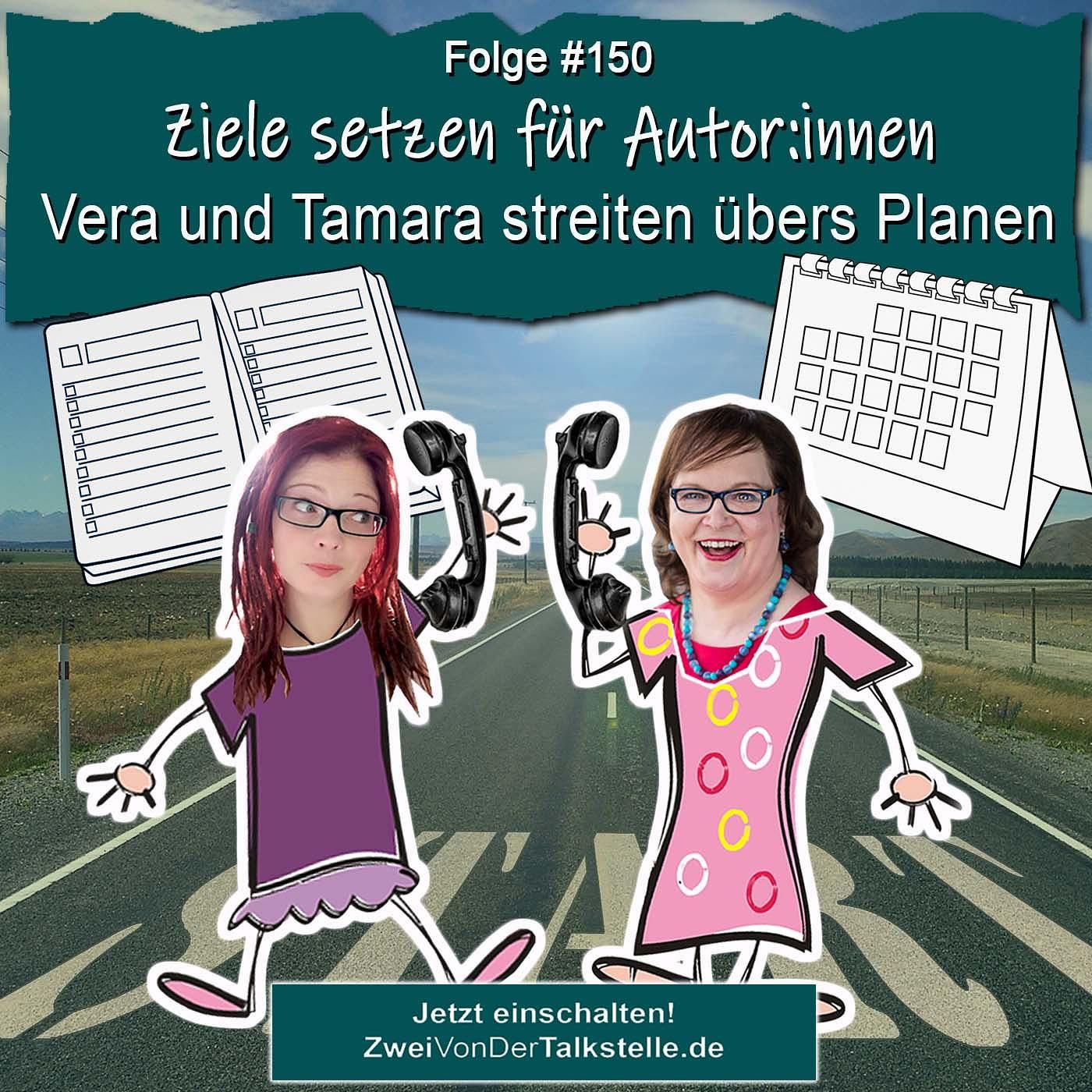 DZVDT #150 - Ziele setzen für Autor:innen - Vera und Tamara streiten übers Planen