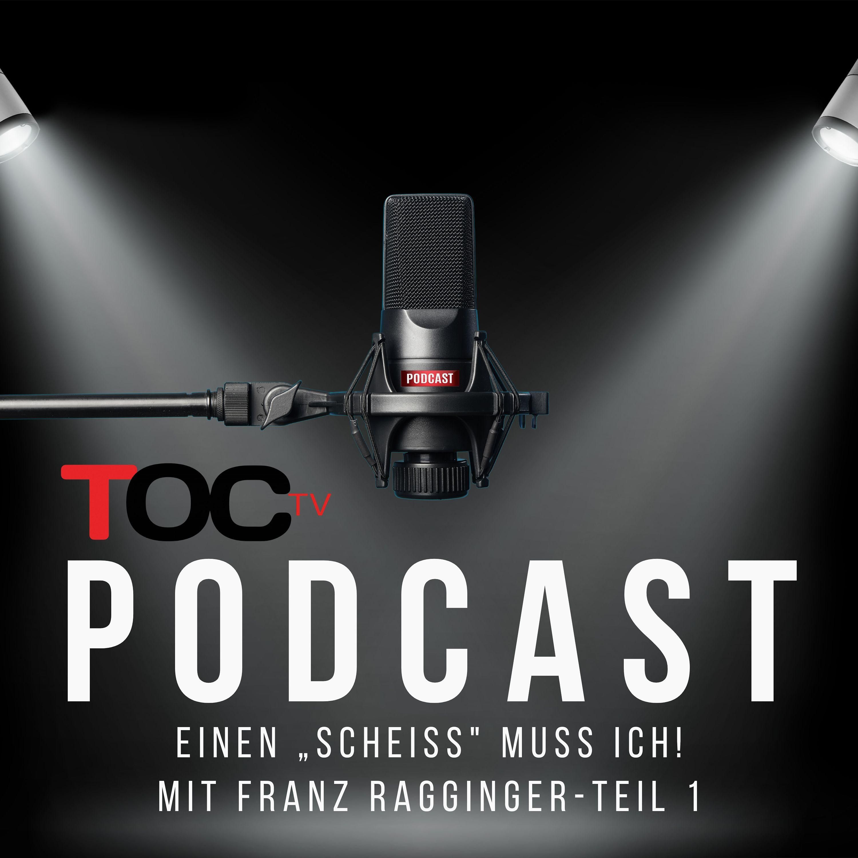 Einen „Scheiß" muss ich! mit Franz Ragginger-TEIL 1