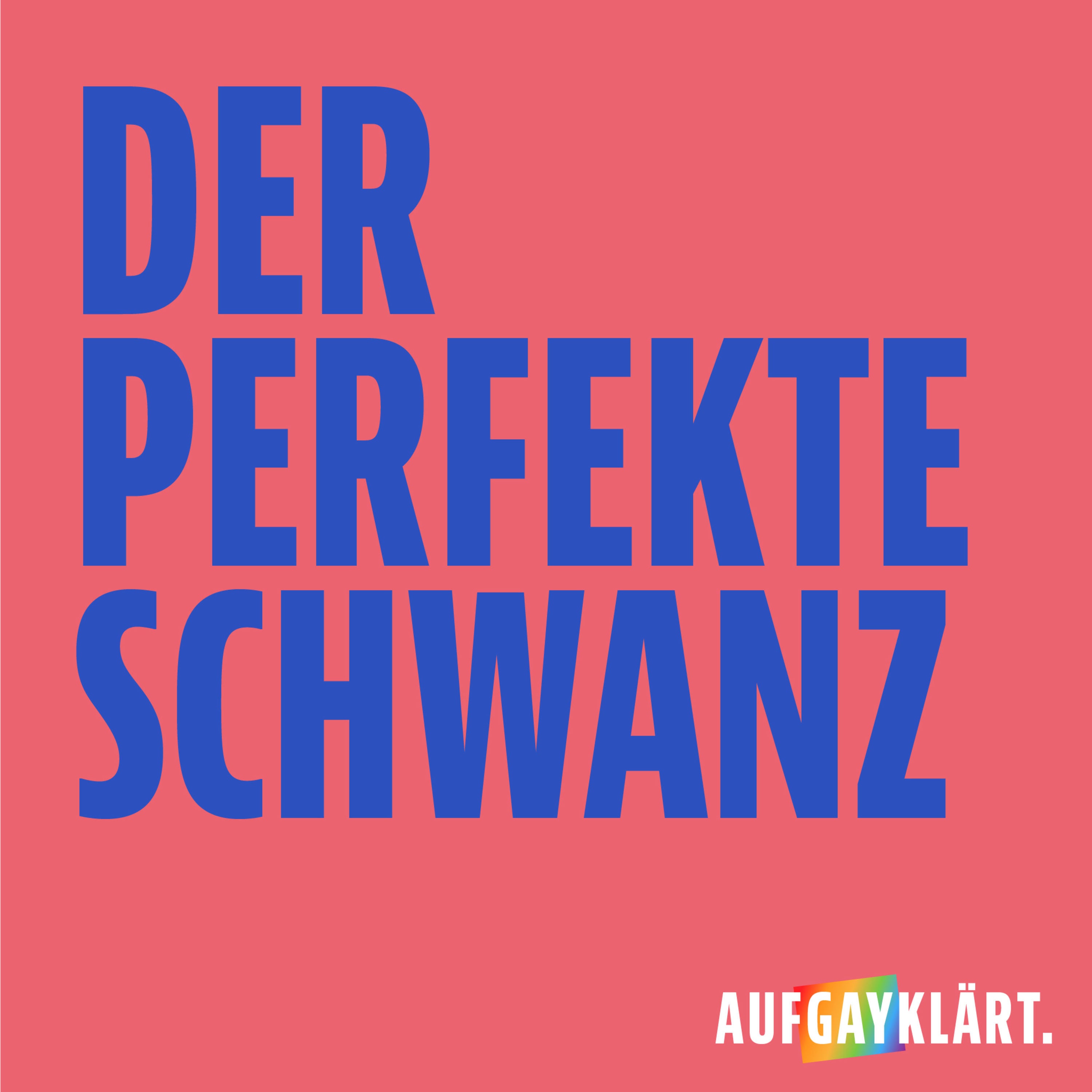 Der perfekte Schwanz