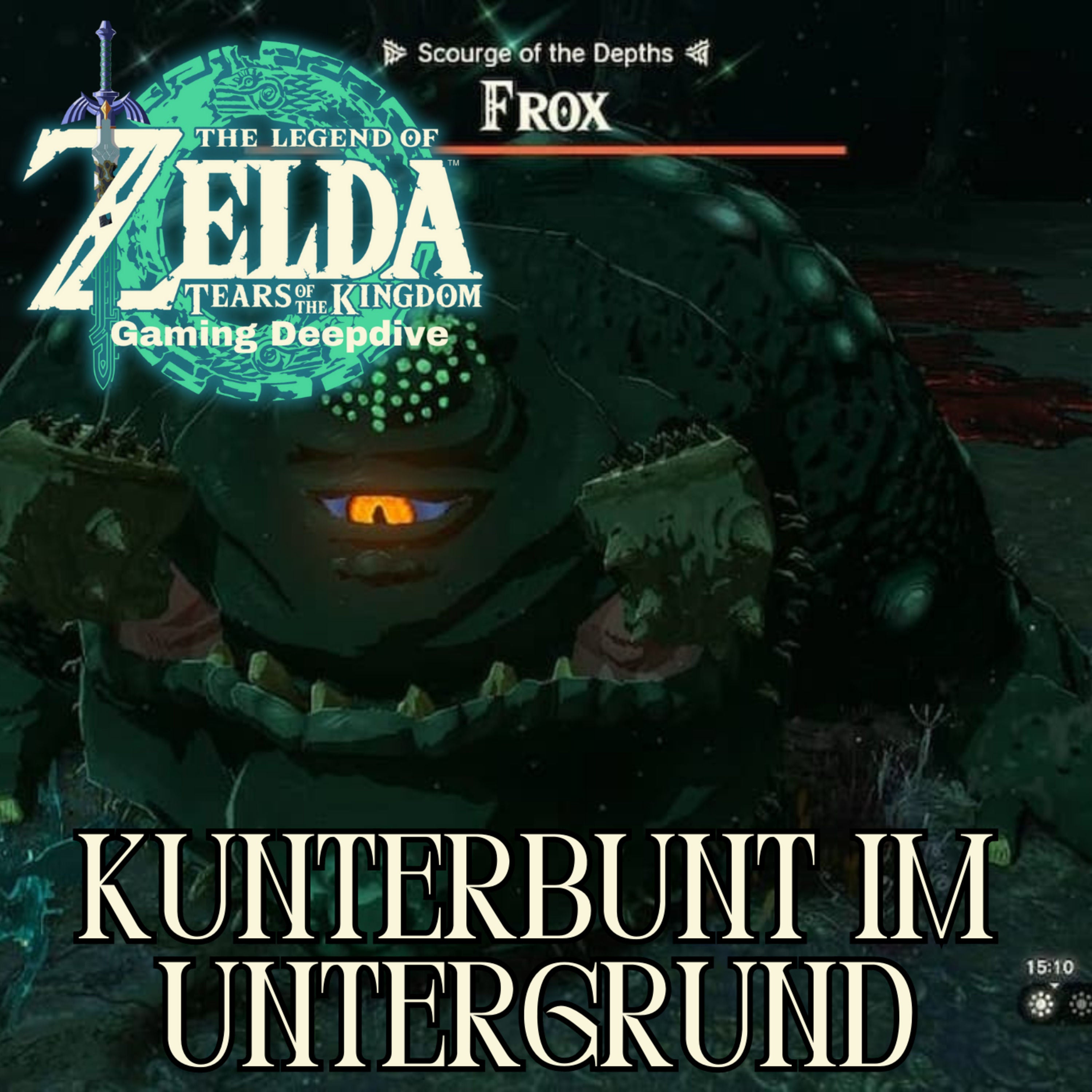 Zelda TOTK - Deepdive Podcast / Folge 016 "Der Untergund" Tears of the Kingdom