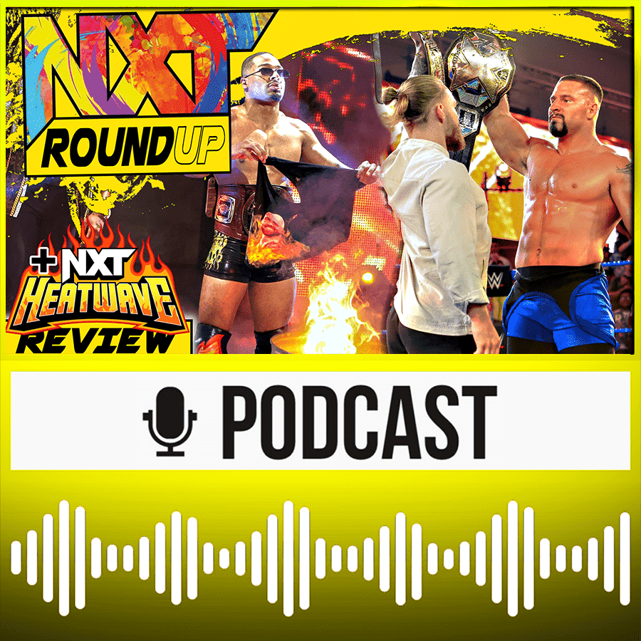 WWE NXT | Bron Breakker hat Hitzewallungen & Cora Jade ist böse | Roundup August