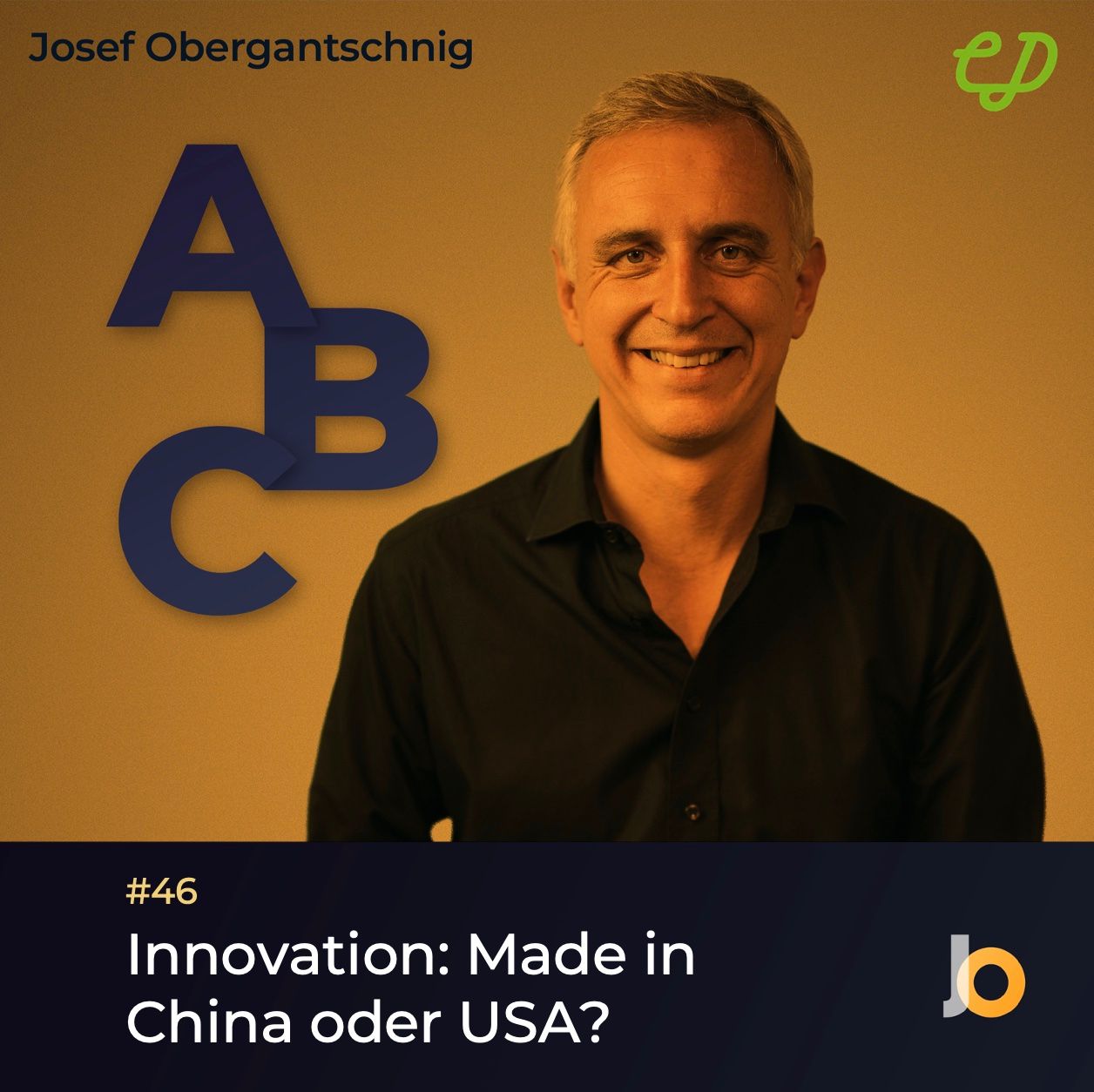 ABC Audio Business Chart Folge #46: Innovation made in China oder USA? (Josef Obergantschnig)