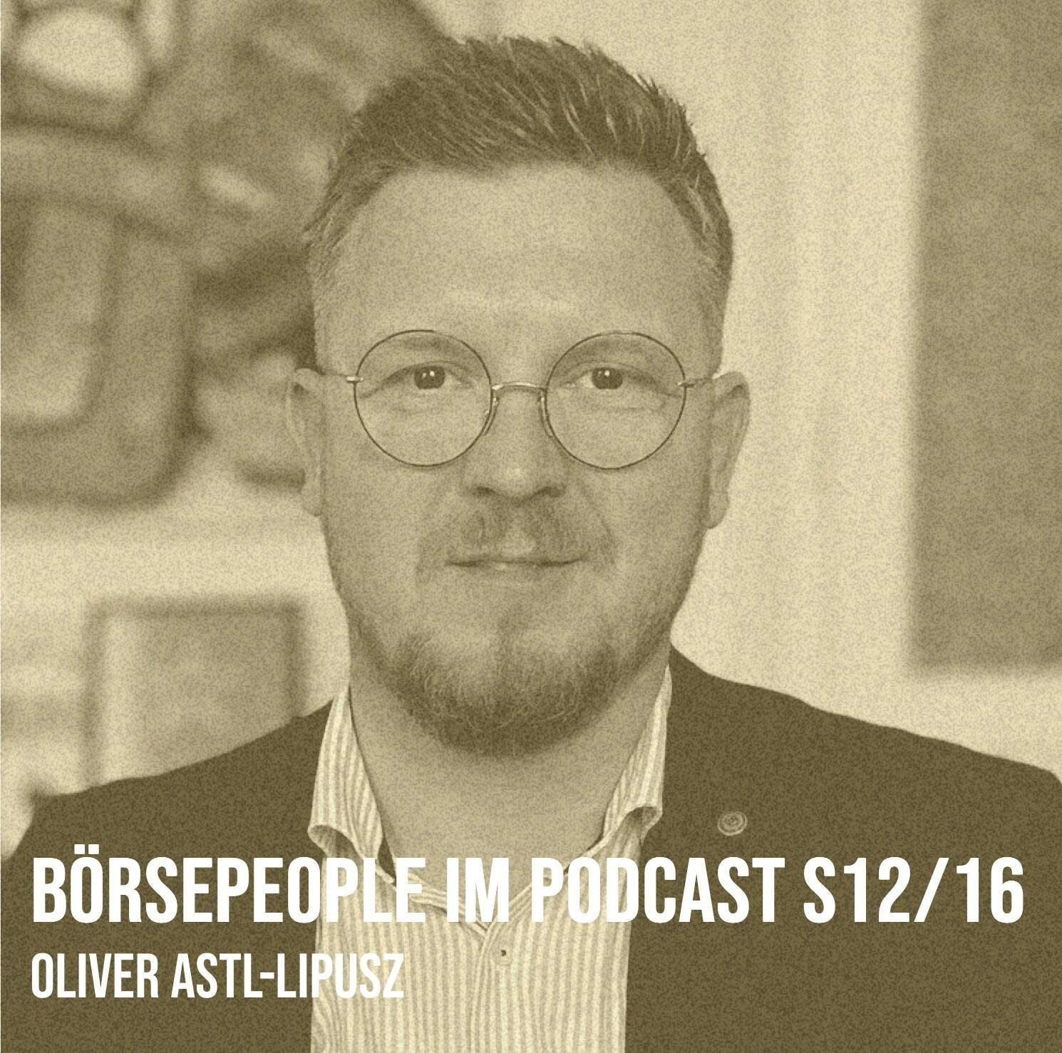Börsepeople im Podcast S12/16: Oliver Astl-Lipusz